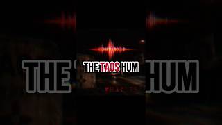THE TAOS HUM