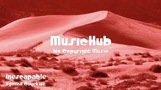 Inescapable - Ugonna Onyekwe No Copyright Music Royalty Free Music