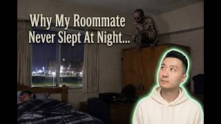 This Is Why My Roommate Never Slept At Night... A True American Horror Story