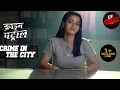 दोहरी ज़िंदगी का खेल | क्राइम पेट्रोल | Crime Patrol | Crime In The City | Full Episode | Mumbai