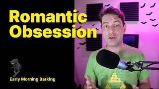 Romantic Obsession | BPD | Borderline Personality Disorder