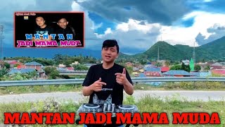 MANTAN JADI MAMA MUDA !!! ORIGINAL SONG !!! DJ LOKAL