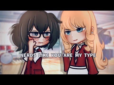 🍵”Nerds Like You Are My Type..”||Gacha Life||Glmm||wlw||Love Story||🍵