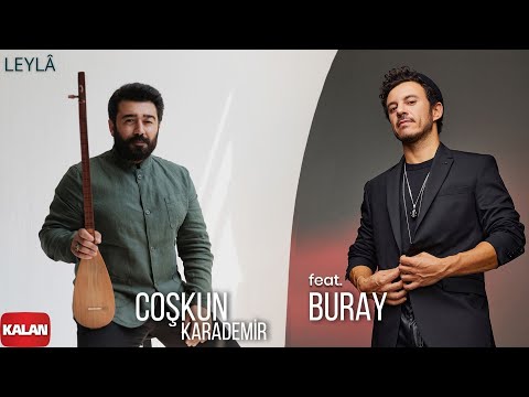 Coşkun Karademir feat. Buray - Leyla I Hemdem © 2021 Kalan Müzik