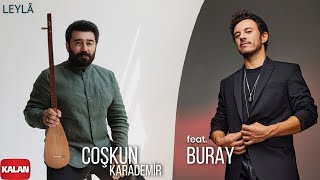 Coşkun Karademir feat. Buray - Leyla I Hemdem © 2021 Kalan Müzik Resimi