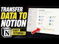 How to transfer data to Notion - Easy Tutorial