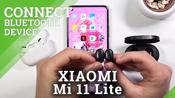 How to Pair XIAOMI Mi 11 Lite with XIAOMI AirDots 2 – Bluetooth Connection