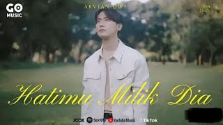 Arvian Dwi  Hatimu Milik Dia   