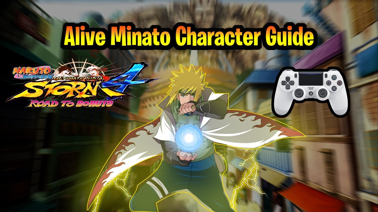 Naruto Storm 4 Alive Minato Character Guide YouTube