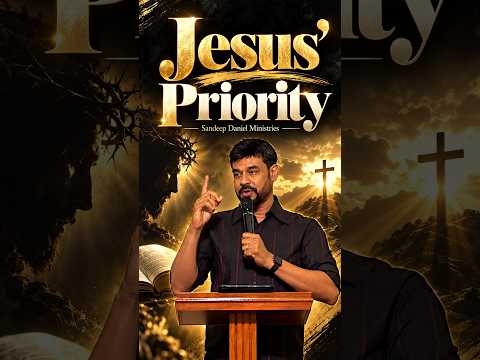 ⁠Jesus’ Priority | Sandeep Daniel Ministries | #SandeepDanielMinistries