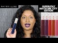 Maybelline SuperStay Matte Ink City Edition Liquid Lipsticks Review
