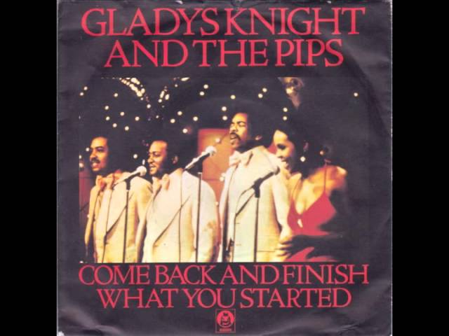 Gladys Knight And The Pips - Come Back And Finish What You Started