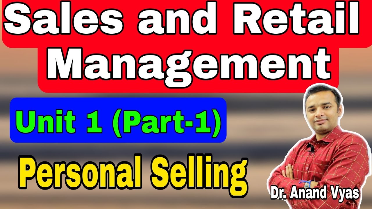 Sales and Retail Management | Unit 1 ( Part 1) | MBA 4 Sem | Dr. Anand ...
