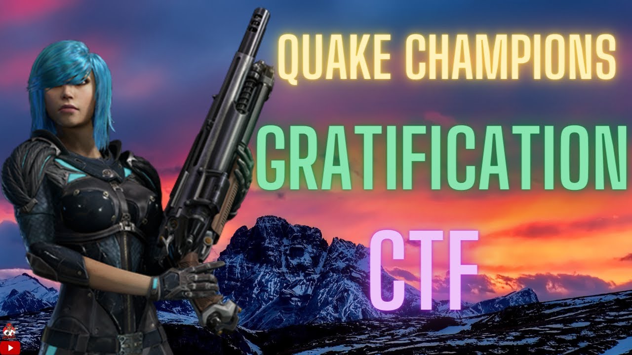 Quake Champions 2021| Gratification CTF Gameplay | ShinDeOn