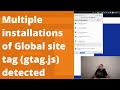 Multiple installations of Global site tag (gtag.js) detected