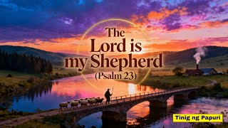 The Lord Is My Shepherd Psalm 23 - Tinig Ng Papuri Praise Worship Top Christian Songs
