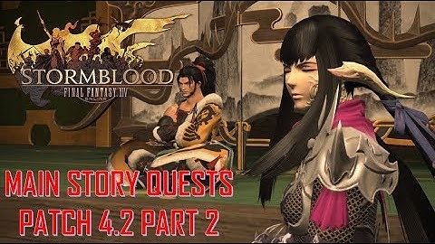 Final Fantasy XIV: Stormblood - Patch 4.2 Main Story Quests Part 2