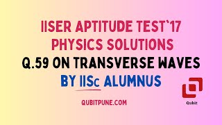 Q.59 | IISER Aptitude Test 2017 Physics Solutions | @qubitpune