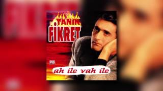 Yanık Fikret - Ah ile Vah ile Resimi