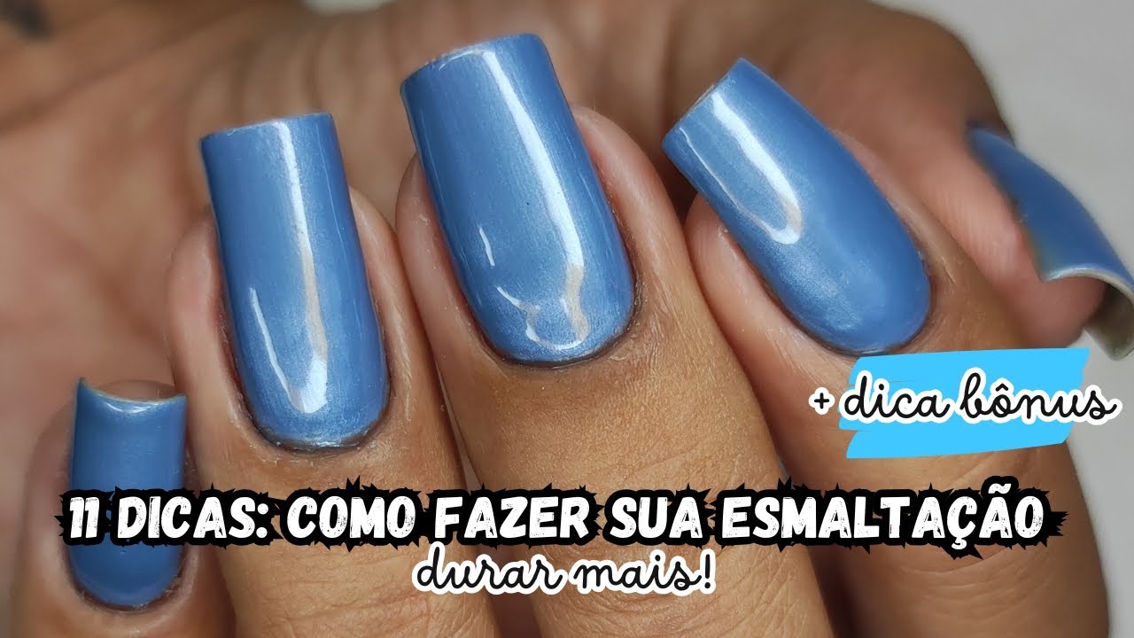 11 DICAS: COMO FAZER A SUA ESMALTAÇÃO DURAR MAIS! + DICA BÔNUS - YouTube