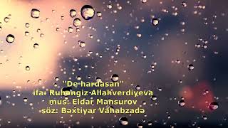 Eldar Mansurov — De hardasan (İfa: Ruhəngiz Allahverdiyeva)