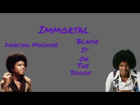 Michael Jackson - Dancing Machine/Blame It On The Boogie (Immortal Version)