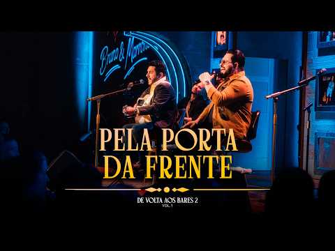 Bruno & Marrone - Pela Porta da Frente (Ao Vivo) De Volta aos Bares II