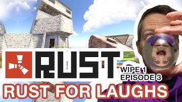 Rust For Laughs - Wipe 1, Episode 3 - Rust Twitch Stream