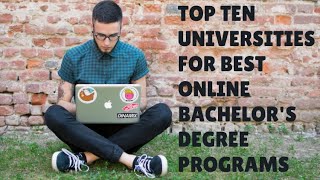 Top Ten Universities For Best Online Bachelor's Degree Programs