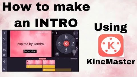 How to make an INTRO using KineMaster ❤️Simple and Easy