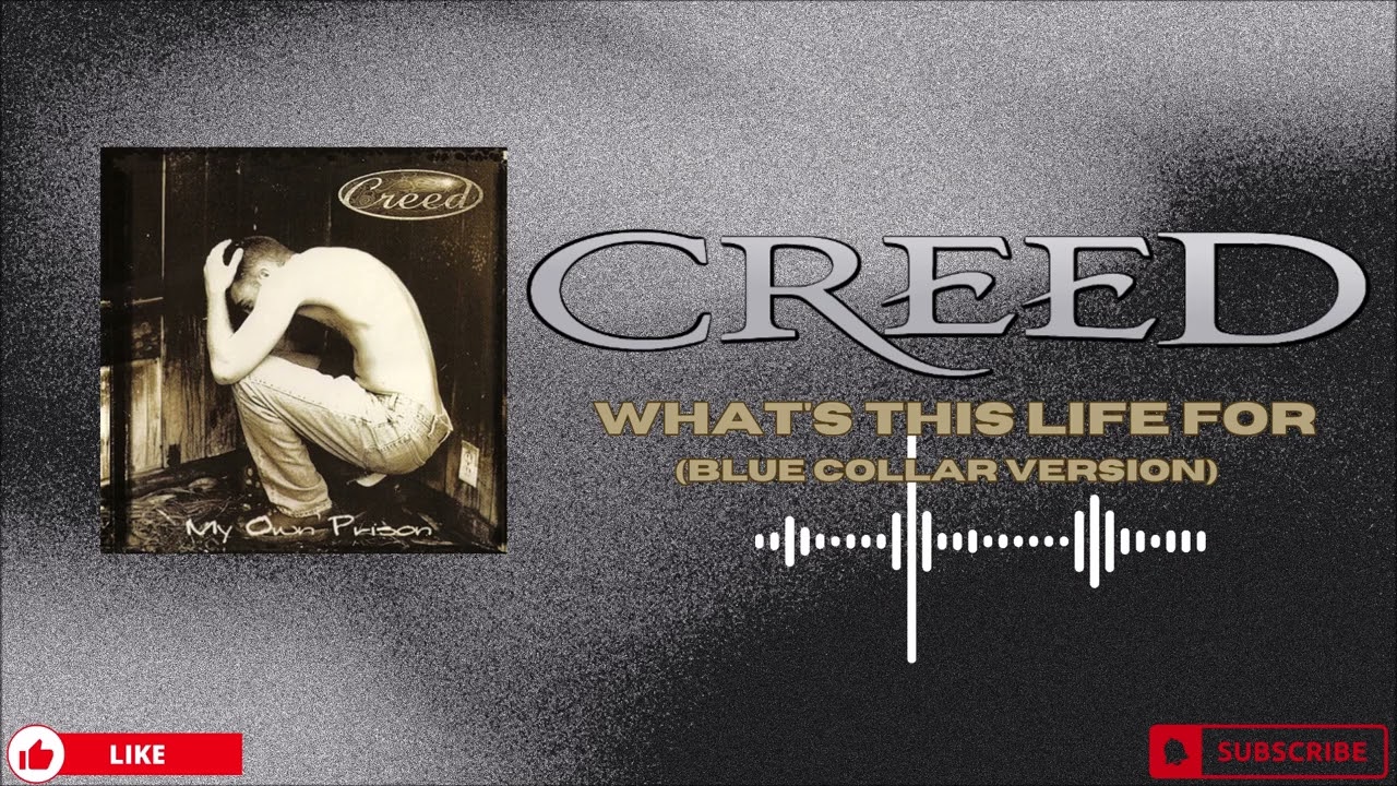 Creed - Whats This Life For? [Blue Collar Version] HD