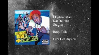 Elephant Man - Body Talk featuring Kat DeLuna &amp; Jha Jha