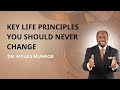 Key Life Principles You Should Never Change - Dr. Myles Munroe | MunroeGlobal.com