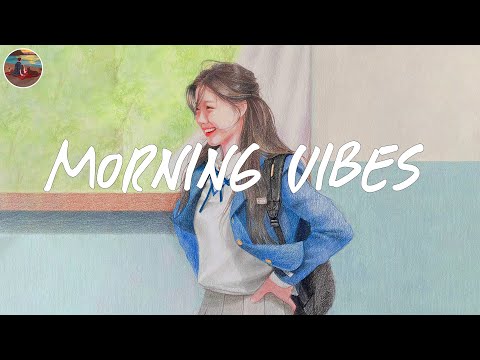 Morning vibes playlist 🍰 Morning energy to start your day