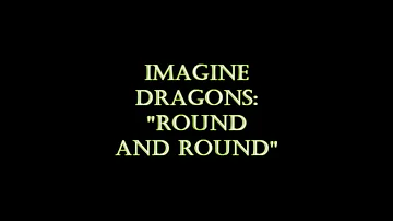 Imagine Dragons - Round And Round (HQ)