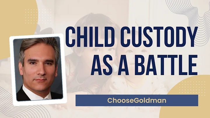 When Child Custody Becomes a Battle - ChooseGoldman.com