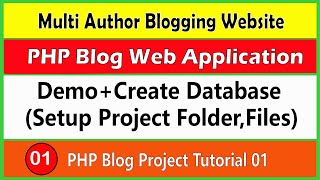 PHP Blog Project with Admin Panel Tutorial 01 | Demo, Create Database and Setup project folder