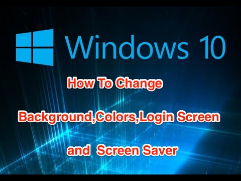 How To Change Windows 10 Background,Colors,Login Screen