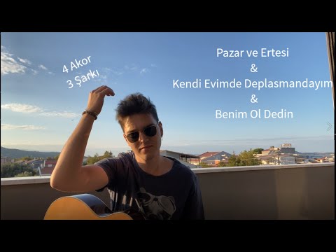 Pazar ve Ertesi & Kendi Evimde Deplasmandayım & Benim Ol Dedin (Cover)-Mehmet Şener