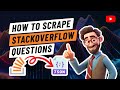 How to Scrape StackOverflow Questions Easily