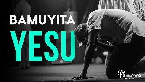 Bamuyita Yesu, Atalemwa - Phaneroo Worship Sessions.