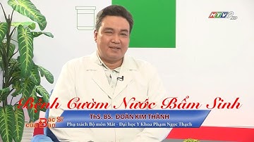 Bệnh cườm nước bẩm sinh | Bác Sĩ Của Bạn | 2021