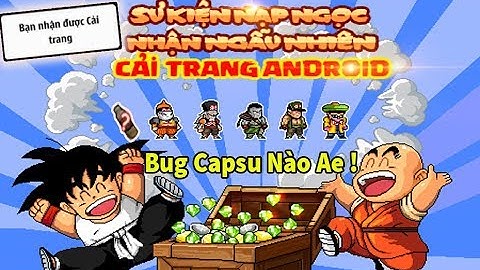 Ngọc Rồng Online - Thủ thuật bug capsu quà tặng và nguyên nhân bị fix !