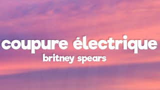 Britney Spears - Coupure électrique (Lyrics)