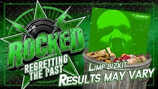 Limp Bizkit - Results May Vary | Regretting The Past | Rocked