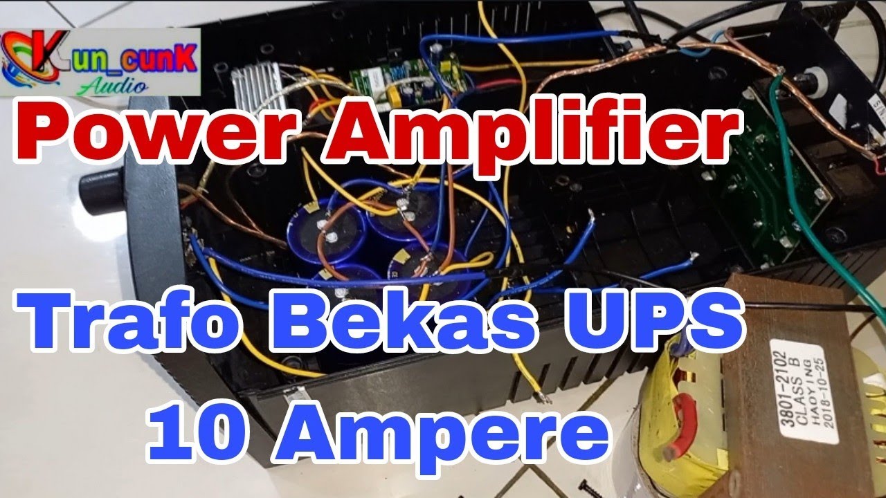 Power Amplifier Memakai Trafo Bekas UPS 10 Ampere YouTube