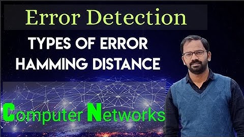 Error Detection in Computer Networks || Hamming Distance || Part 1 | Types of Errors