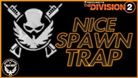 Division 2 // Nice Spawn Trap