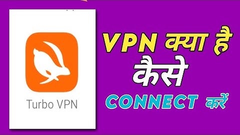 How to use vpn | vpn kya hai kaise connect kare | turbo vpn Capcut connect kaise kare |