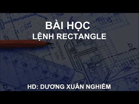 Bài 8 | Vẽ hình chữ nhật lệnh RECTANGLE | Hướng dẫn sử dụng AutoCAD (Lồng tiếng VIỆT + Full HD)